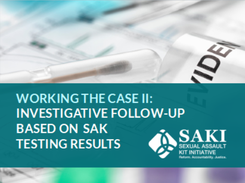 Working the Case II: Case Follow Up Based on SAK Testing Results